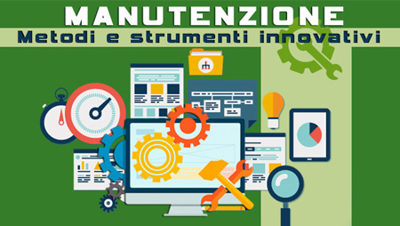 Manutenzione: metodi e strumenti innovativi